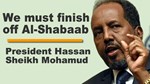 There is no turning back: We must finish off Al-Shabaab